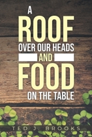 A Roof Over Our Heads and Food on the Table B0BB174R8L Book Cover