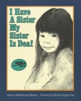 I Have a Sister--My Sister Is Deaf (Reading Rainbow Book) 0064430596 Book Cover