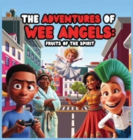 The Adventures Of Wee Angels: Fruits Of The Holy Spirit B0DS4596C2 Book Cover