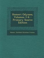 Homeri Odyssea, Volumes 1-6 1021338664 Book Cover