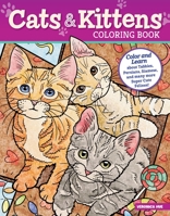 Cats and Kittens Coloring Book: Color and Learn about Tabbies, Persians, Siamese and many more Super Cute Felines! 1497205816 Book Cover