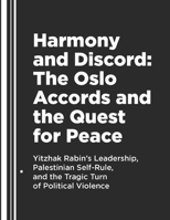 Harmony and Discord: The Oslo Accords and the Quest for Peace. B0CVSGDX8H Book Cover