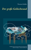 Der große Geldschwund: Ständig müssen Sie zahlen. Wie Sie die Kontrolle über Ihre Finanzen und mehr Geld für sich behalten (German Edition) 3751956247 Book Cover