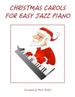 Christmas Carols for Easy Jazz Piano B09XZKQK4N Book Cover