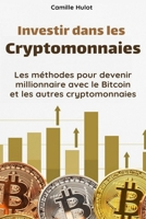 Investir dans les cryptomonnaies: Les m�thodes pour devenir millionnaire avec le Bitcoin et les autres cryptomonnaies 1078447438 Book Cover