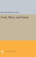 God, Man, and Satan 0691626162 Book Cover