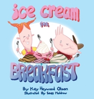 Ice Cream for Breakfast 1952776015 Book Cover