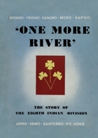 One More River: The Story of the 8th Indian Division 1474537499 Book Cover