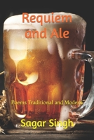 Requiem and Ale: Poems Traditional and Modern B0BSZWQCWZ Book Cover