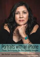 Phone Photography for Everybody: Essential Portrait Techniques for Iphone, Android & All Smartphones 1682034534 Book Cover