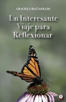 Un interesante viaje para reflexionar 164086444X Book Cover