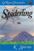 Spiderling (La Rosa Chronicles) (La Rosa Chronicles) 1931807531 Book Cover