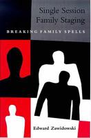 Single Session Family Staging : Breaking Family Spells 1853434361 Book Cover