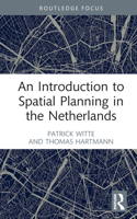 An Introduction to Spatial Planning in the Netherlands 1032136995 Book Cover