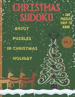 Christmas Sudoku - Enjoy Puzzles in Christmas Holiday/+300 Puzzles easy to hard (VOL.2): Christmas Sudoku-Sudoku Puzzle Book For Christmas Holiday/Best Christmas Sudoku Gift for adults/Brain Games B08QWS91NH Book Cover