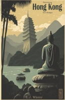 Discovering Hong Kong on a Budget: The Ultimate Travel Guide for Thrifty Explorers B0C2RSC58C Book Cover