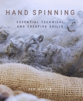 Hand Spinning: Essential Technical and Creative Skills 1785003739 Book Cover