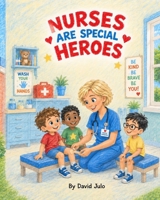 Nurses are Special Hero's: Nurses are Special Hero's B0H4GHGYCB Book Cover