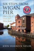 Six Steps from Wigan Pier: And a bag of Uncle Joe’s Mint Balls 1780915438 Book Cover