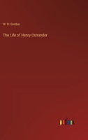 The Life of Henry Ostrander 5518679386 Book Cover