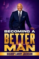 Becoming A Better Man B0HLHMY57Z Book Cover