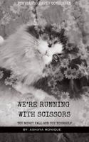 We're Running With Scissors: You might fall and cut yourself B0CLBVWPQ2 Book Cover