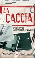 La Caccia: Progetto Abduction file 2 164673789X Book Cover