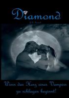 Diamond - Wenn das Herz eines Vampirs zu schlagen beginnt! 3752880473 Book Cover