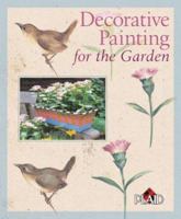 Decorative Painting for the Garden 1402707282 Book Cover