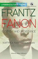 Frantz Fanon: Identity and Resistance 9352876873 Book Cover