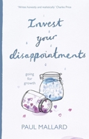 Invest Your Disappointments: Going For Growth 1783594454 Book Cover