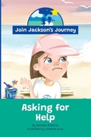 JOIN JACKSON's JOURNEY Asking for Help 0645604070 Book Cover