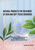Natural Products for Treatment of Skin and Soft Tissue Disorders 9815124382 Book Cover