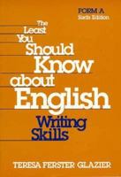 The Least You Should Know About English, Form A: Writing Skills : Form A 003017497X Book Cover