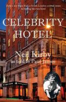 Celebrity Hotel: True Inside Gossip, Scandal and Intrigue 1909359254 Book Cover