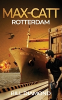 MAX-CATT ROTTERDAM (THE MAX-CATT THRILLERS) 1915828082 Book Cover