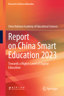 Report on China Smart Education 2023: Towards a Higher Level of Digital Education (Research in Chinese Education) 981975089X Book Cover