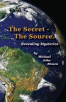 The Secret - The Source: Revealing Mysteries 0996574603 Book Cover