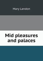 Mid Pleasures and Palaces 5518449569 Book Cover