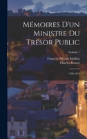 Mémoires D'un Ministre Du Trésor Public: 1780-1815; Volume 1 1017640629 Book Cover