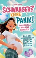 Schwanger? Keine Panik!: 100 liebevolle Tipps fürs Babyglück. Alles über Schwangerschaft, Geburt und Stillzeit. Mit praktischen Checklisten. (German Edition) 3911217137 Book Cover