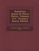 Bullettino Senese Di Storia Patria, Volumes 3-4 1018523219 Book Cover