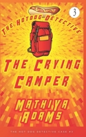 The Crying Camper: The Hot Dog Detective 1980866627 Book Cover