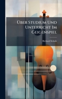 Ã ber Studium Und Unterricht Im Geigenspiel (German Edition) 1023952874 Book Cover