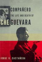 Compañero: The Life and Death of Che Guevara 0679759409 Book Cover