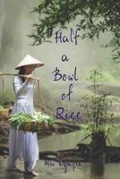 Half a Bowl of Rice 1076117422 Book Cover