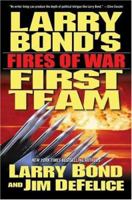 Larry Bond's First Team: Fires of War (Larry Bond's First Team) 0765307138 Book Cover