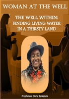 WOMAN AT THE WELL_THE WELL WITHIN: FINDING LIVING WATER IN A THIRSTY LAND B0DY4YD3BN Book Cover