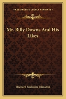 Mr. Billy Downs and His Likes 0548469458 Book Cover