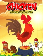 Chicken Coloring Book for Kids: A Coloring Activity Book for Toddler/ Preschooler and Kids Ages 4-8 Gift for Boys & Girls B08XZCM26Z Book Cover